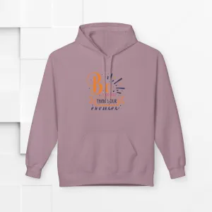 Be Brighter Than Your Excuses Unisex Hoodie