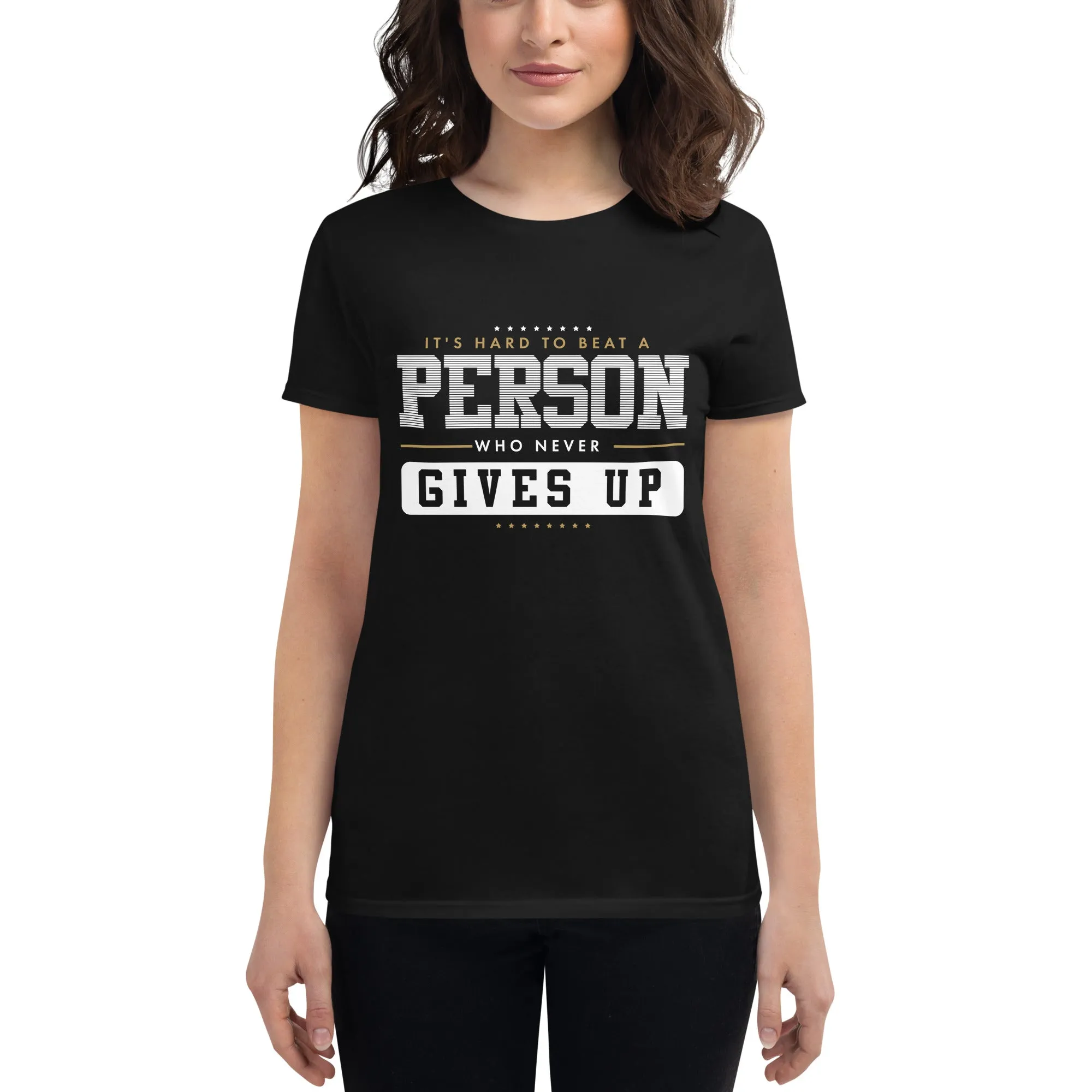 "It's Hard to Beat a Person Who Never Gives Up" Women’s T-Shirt