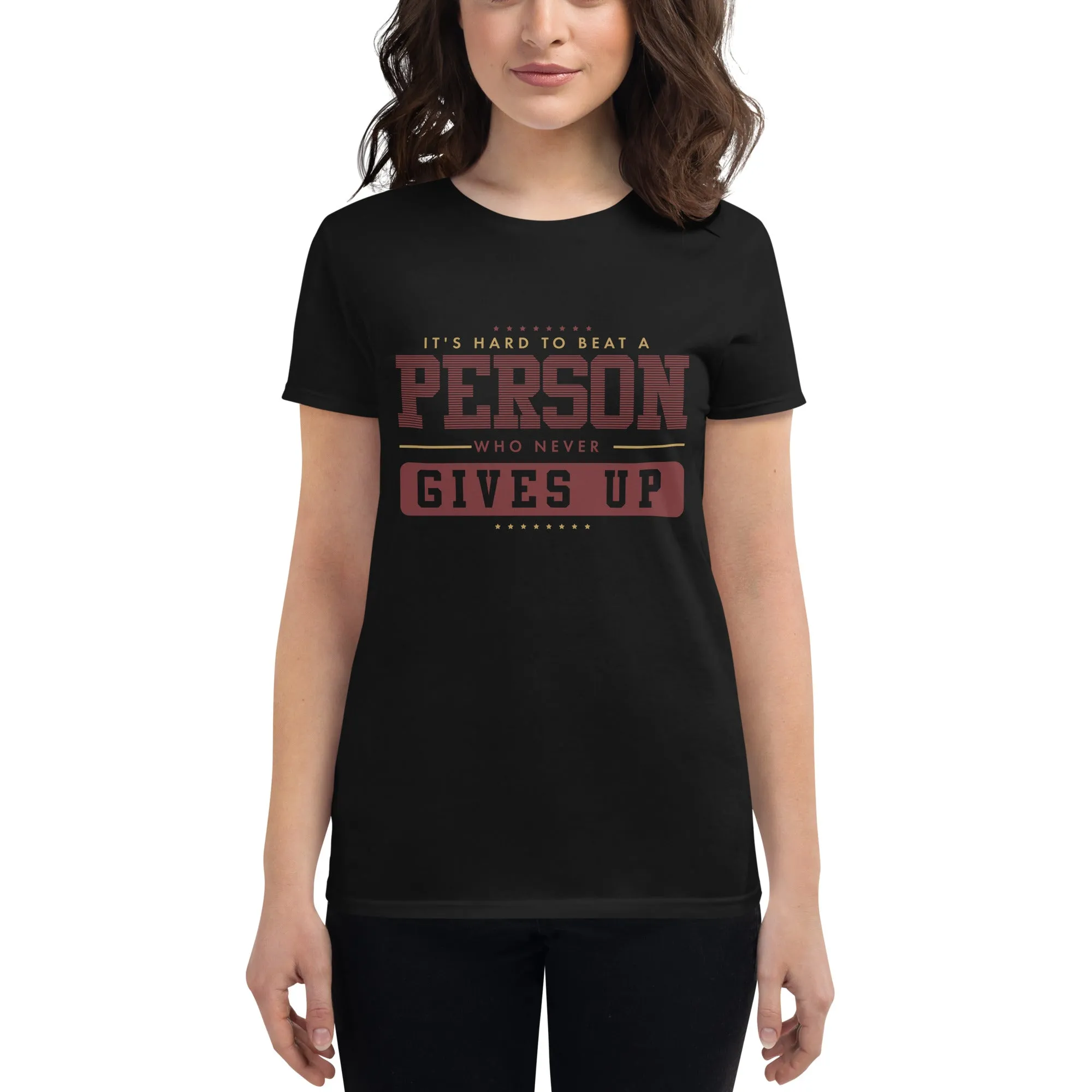 "It's Hard to Beat a Person Who Never Gives Up" Women’s T-Shirt