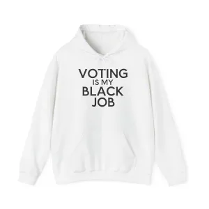 Voting is my Black Job Hoodie