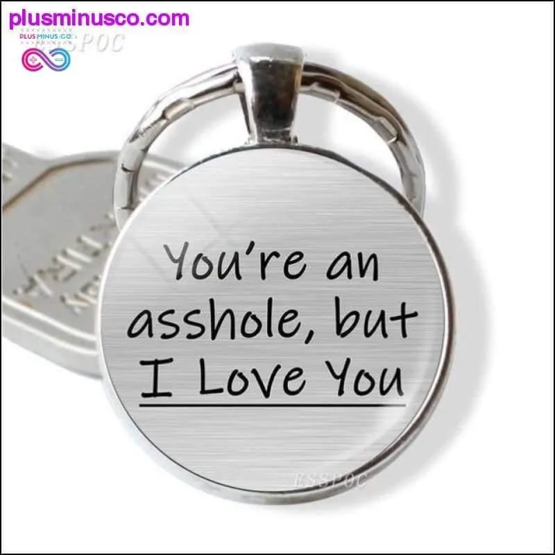 You're My Favorite Asshole Love Quote Key Chain Key Rings