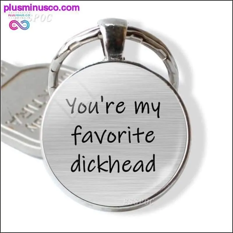 You're My Favorite Asshole Love Quote Key Chain Key Rings